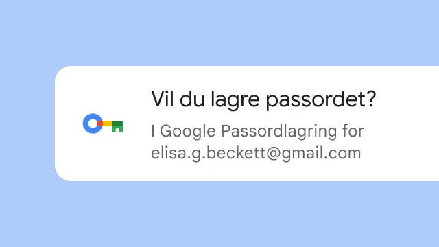 En dialogboks spør brukeren om hen vil lagre passordet sitt i Google Passordlagring.